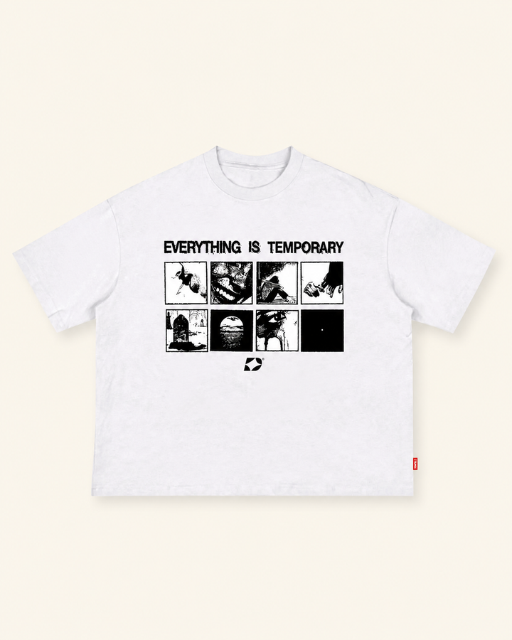 EVERYTHING IS TEMPORARY